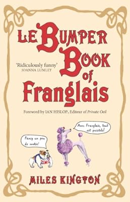 Le Bumper Book of Franglais (French Edition)