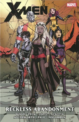 X-Men by Brian Wood - Volume 2: Reckless Abandonment by Brian Wood