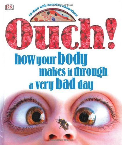 Ouch! How Your Body Makes It Through a Very Bad Day by Richard Walker