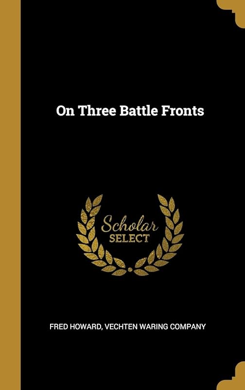 On Three Battle Fronts by Fred Howard