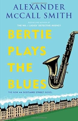 Bertie Plays the Blues: A 44 Scotland Street Novel