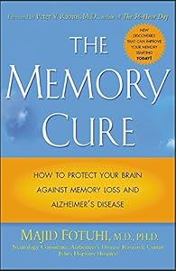 The Memory Cure: How to Protect Your Brain Against Memory Loss and Alzheimer's Disease