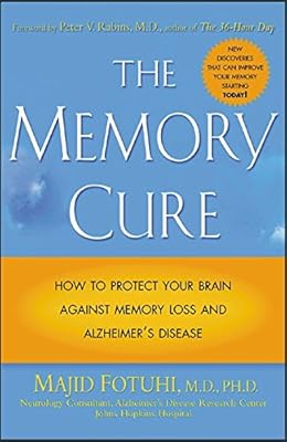 The Memory Cure: How to Protect Your Brain Against Memory Loss and Alzheimer's Disease