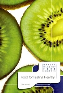 Food for Feeling Healthy (Making Healthy Food Choices)