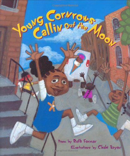 Young Cornrows Callin Out the Moon by Ruth Forman