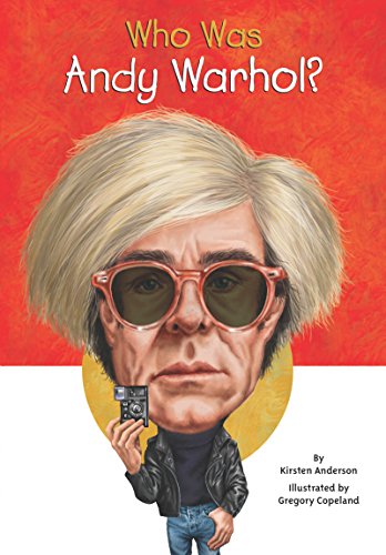Who Was Andy Warhol? (Who Was...?) by Kirsten Anderson