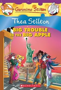 Thea Stilton: Big Trouble in the Big Apple: A Geronimo Stilton Adventure