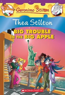 Thea Stilton: Big Trouble in the Big Apple: A Geronimo Stilton Adventure
