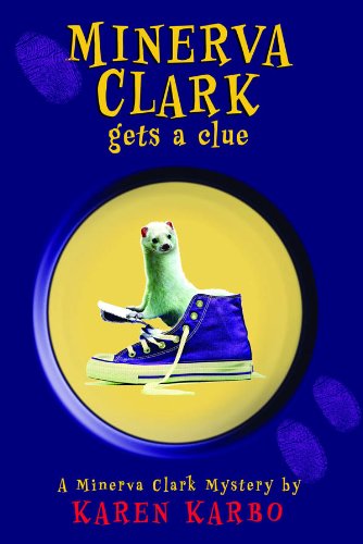 Minerva Clark Gets a Clue by Karen Karbo
