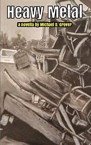 Heavy Metal by Michael D. Grover