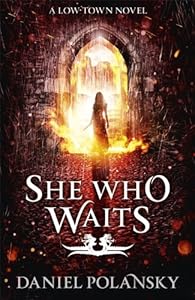She Who Waits by Daniel Polansky