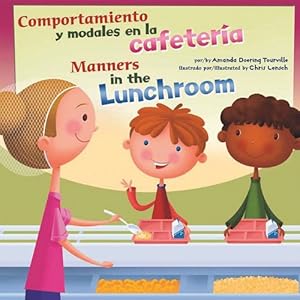 Comportamiento y modales en la cafetería/Manners in the Lunchroom (Asi Debemos Ser!/Way To Be!) (Spanish Edition)
