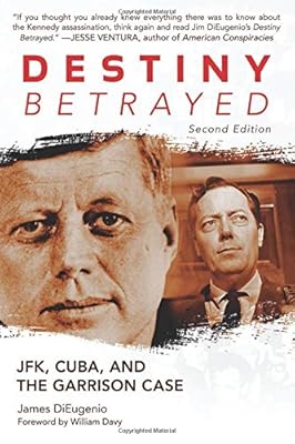 Destiny Betrayed: JFK, Cuba, and the Garrison Case (Second Edition)