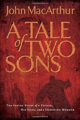 A Tale of Two Sons: The Inside Story of a Father, His Sons, and a Shocking Murder