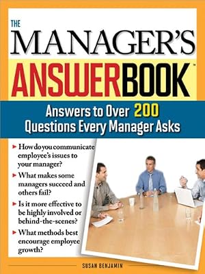 The Manager's Answer Book: Practical Answers to More Than 200 Questions Every Manager Asks