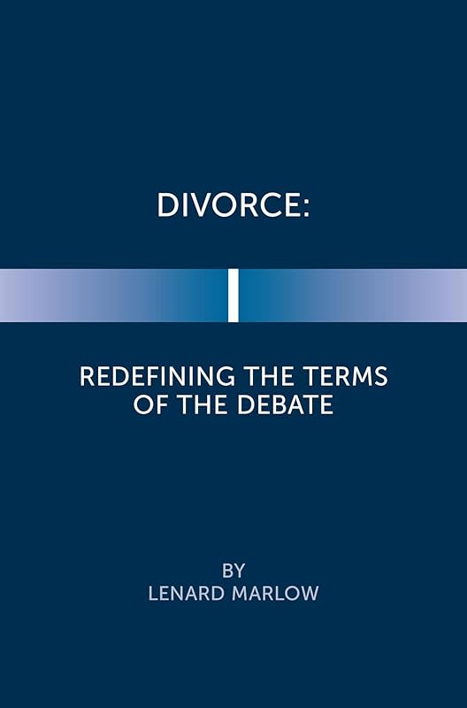 Divorce: Redefining the Terms of the Debate by Lenard Marlow
