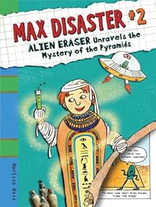 Max Disaster #2: Alien Eraser Unravels the Mystery of the Pyramids (Max Disaster (Quality))