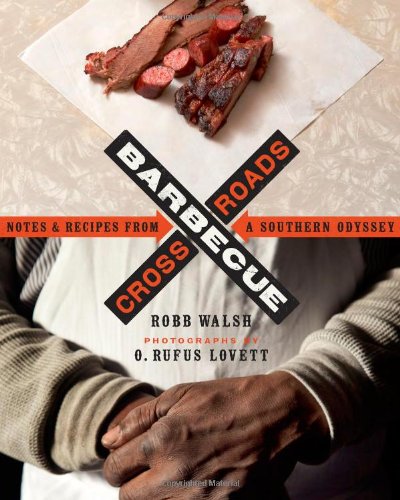 Barbecue Crossroads: Notes and Recipes from a Southern Odyssey by Robb Walsh