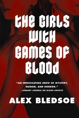 The Girls with Games of Blood by Alex Bledsoe
