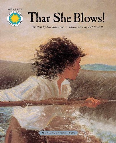 Thar She Blows! Whaling in the 1860's (Smithsonian Odyssey) by Sue Kassirer
