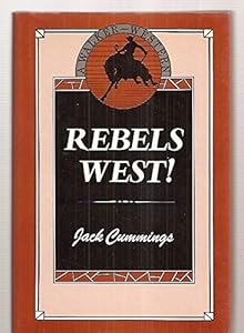 Rebels West by Jack Cummings