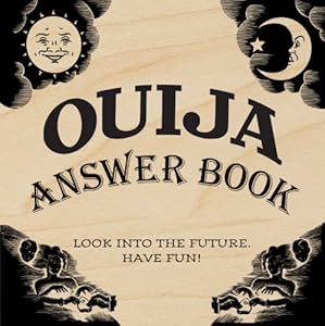 Ouija Answer Book: Look into the Future. Have Fun!