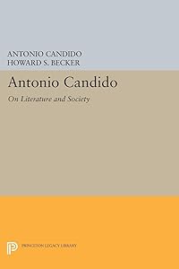 Antonio Candido: On Literature and Society (Princeton Legacy Library) by Antonio Candido