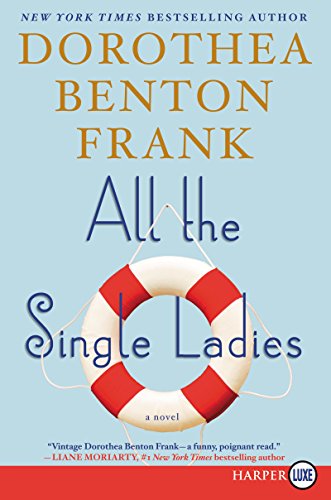 All the Single Ladies LP: A Novel by Dorothea Benton Frank
