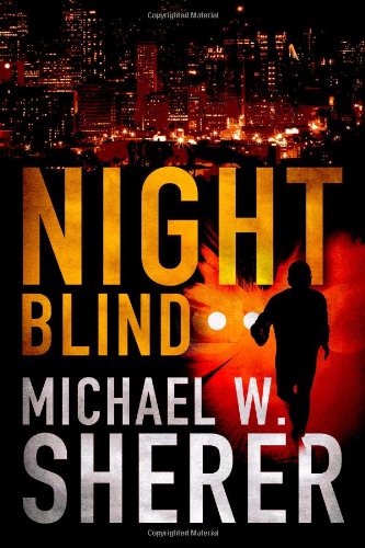 Night Blind by Michael W. Sherer