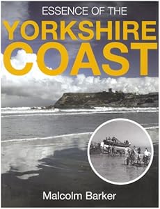 Essence of the Yorkshire Coast by Malcolm Barker