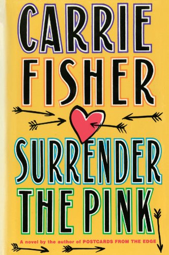 Surrender the Pink by Carrie Fisher