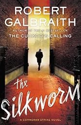 The Silkworm (A Cormoran Strike Novel)