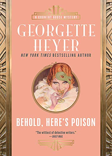 Behold, Here's Poison (Inspector Hannasyde Book 2) by Georgette Heyer