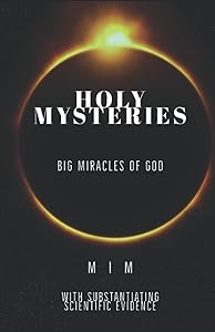 Holy Mysteries: Big Miracles of God by M I M