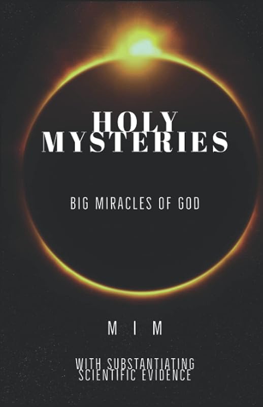 Holy Mysteries: Big Miracles of God by M I M