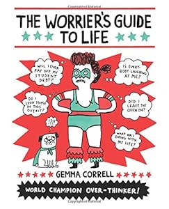 The Worrier's Guide to Life by Gemma Correll