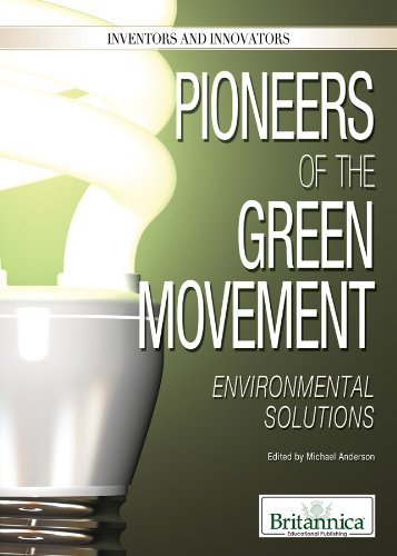 Pioneers of the Green Movement: Environmental Solutions by Michael Anderson 				  						  					 		 			  					  		                  	                   		                  			(Editor)