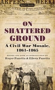 On Shattered Ground: A Civil War Mosaic, 1861-1865 by Various  ,