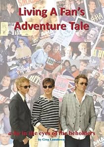 Living a Fan's Adventure Tale by Greg Lansdowne