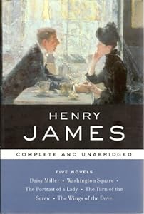 Henry James, Five Novels: Daisy Miller - Washington Square - The Portrait of a Lady - The Turn of the Screw - The Wings of the Dove