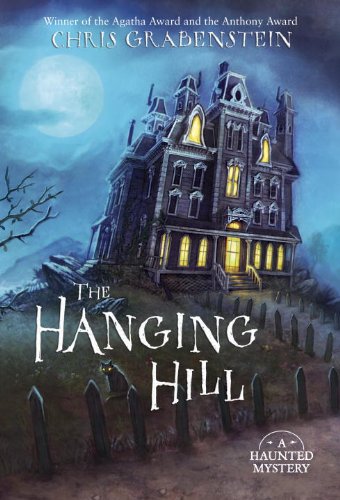 The Hanging Hill: A Haunted Mystery by Chris Grabenstein