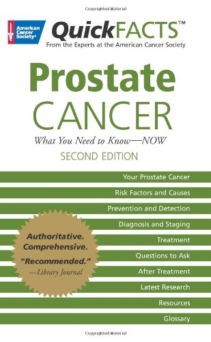 QuickFACTS Prostate Cancer: What You Need to KnowNOW by American Cancer Society