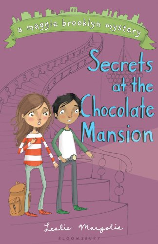 Secrets at the Chocolate Mansion (Maggie Brooklyn Mystery) by Leslie Margolis