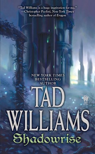 Shadowrise: Volume Three of Shadowmarch by Tad Williams