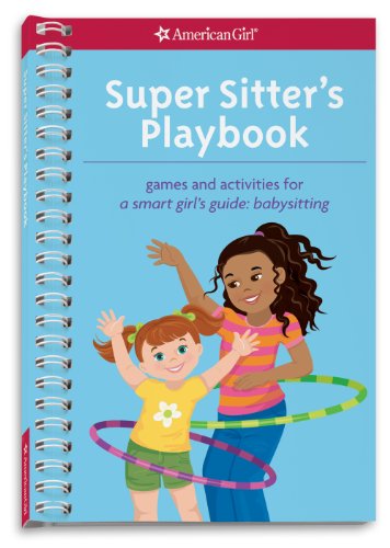 Super Sitter's Playbook: Games and Activities for A Smart Girl's Guide: Babysitting by Aubre Andrus