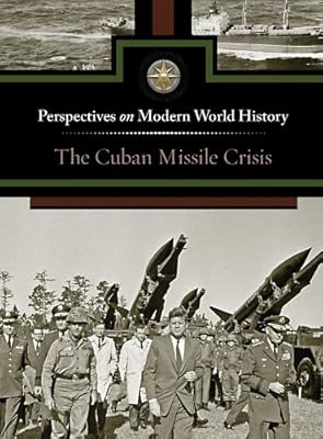 Cuban Missle Crisis (Perspectives on Modern World History)
