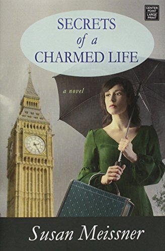 Secrets of a Charmed Life by Susan Meissner