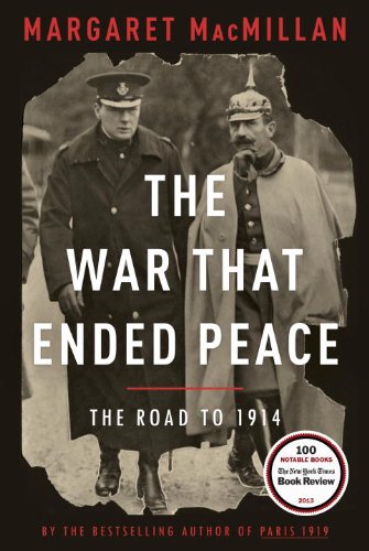 The War That Ended Peace: The Road to 1914 by Margaret MacMillan