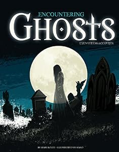 Encountering Ghosts: Eyewitness Accounts