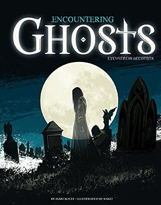 Encountering Ghosts: Eyewitness Accounts